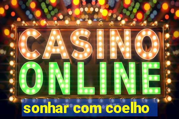 sonhar com coelho