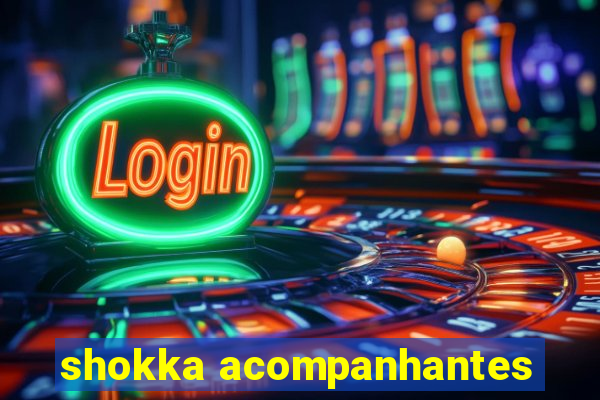 shokka acompanhantes