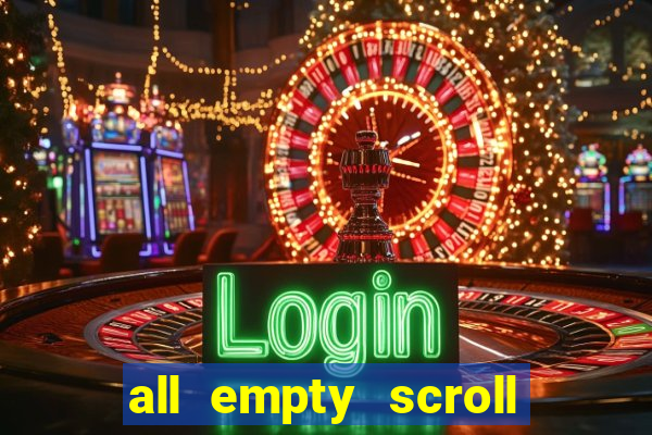 all empty scroll fear and hunger