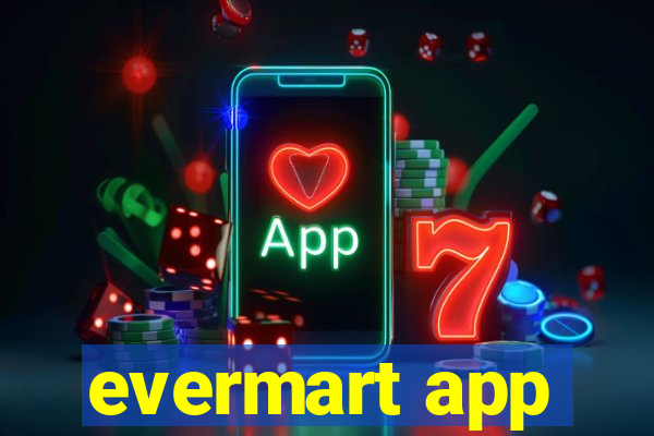 evermart app