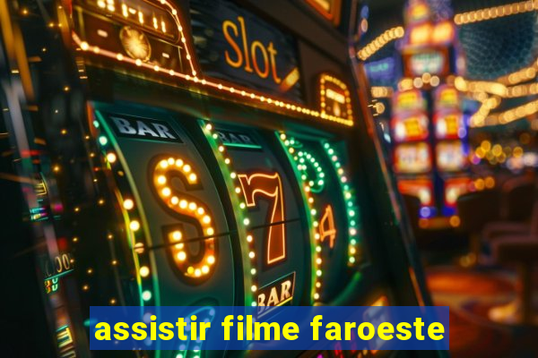 assistir filme faroeste