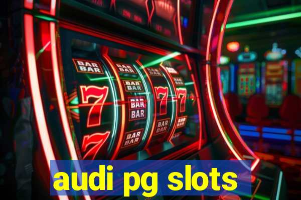 audi pg slots