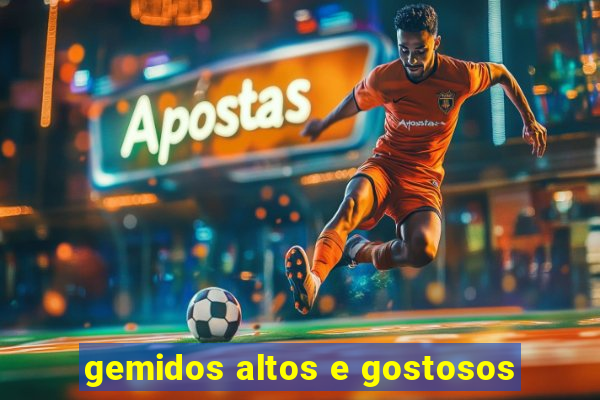 gemidos altos e gostosos