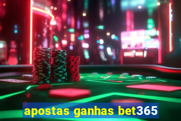 apostas ganhas bet365