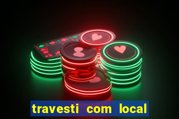 travesti com local baixada fluminense