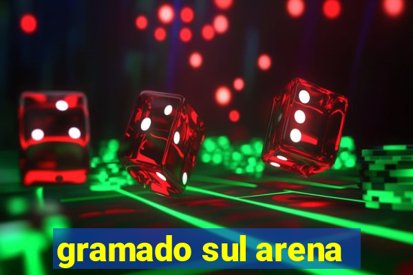 gramado sul arena