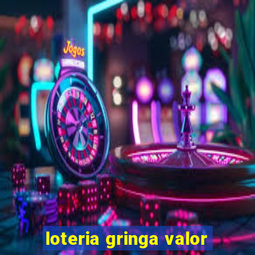 loteria gringa valor
