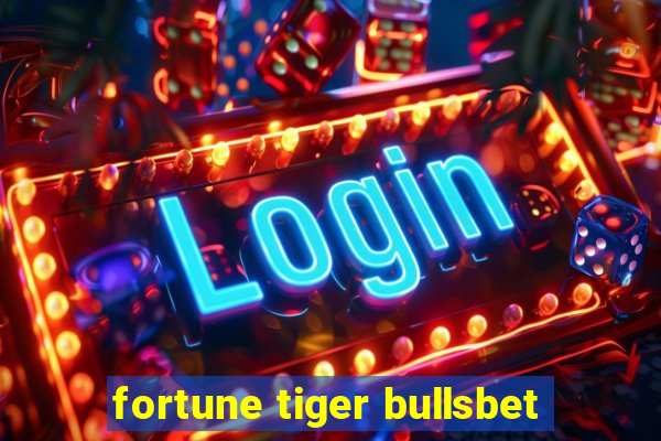 fortune tiger bullsbet