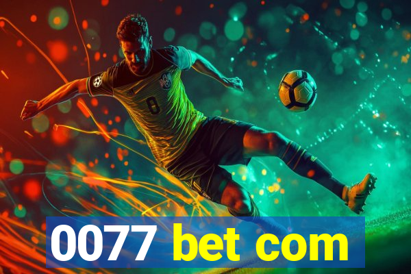 0077 bet com