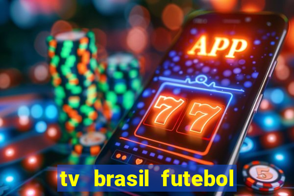 tv brasil futebol da hora