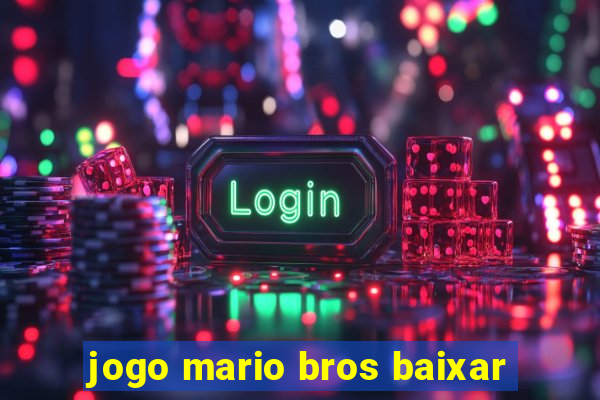 jogo mario bros baixar