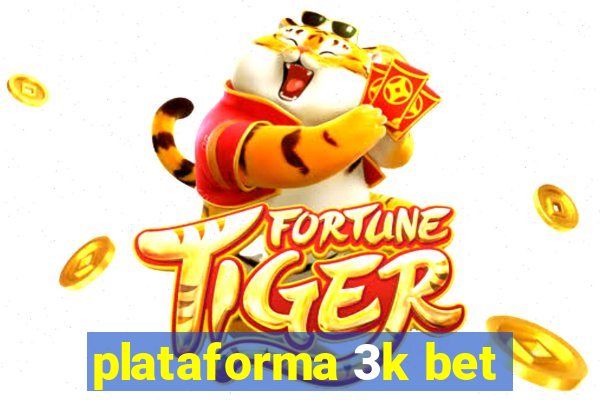 plataforma 3k bet