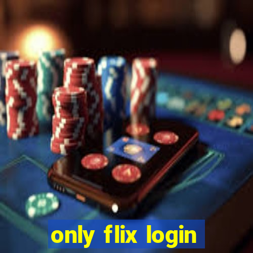 only flix login