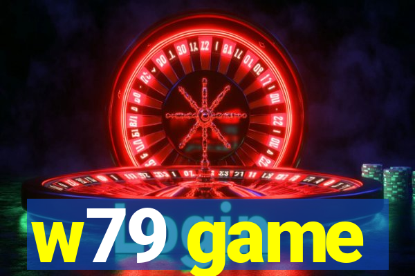 w79 game