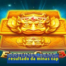 resultado da minas cap