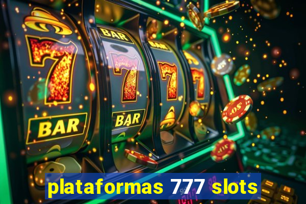 plataformas 777 slots