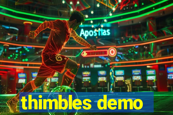 thimbles demo