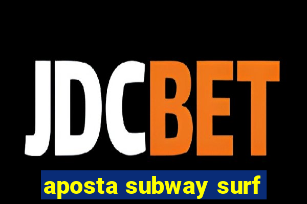 aposta subway surf