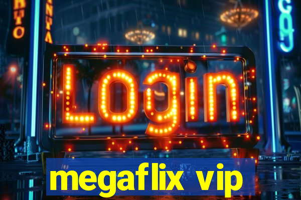 megaflix vip