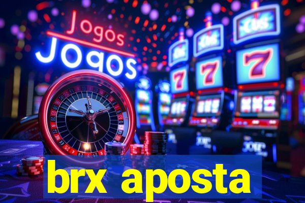 brx aposta