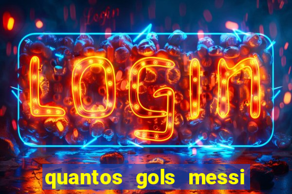 quantos gols messi tem na carreira