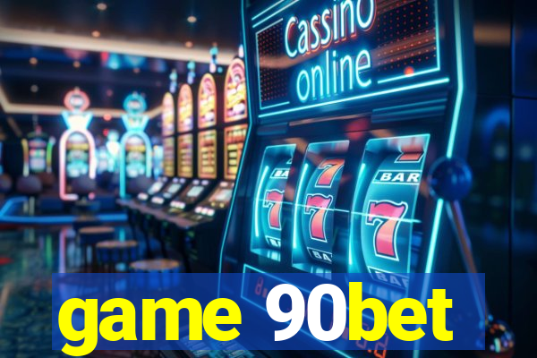 game 90bet