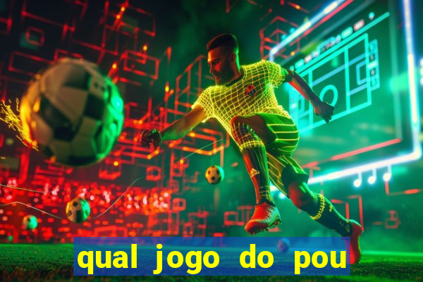 qual jogo do pou da mais dinheiro