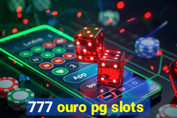 777 ouro pg slots