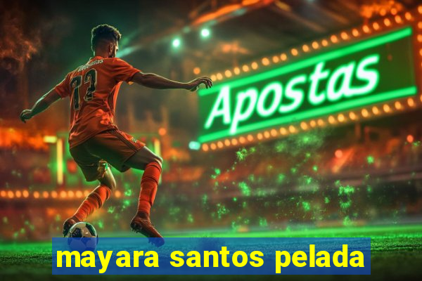 mayara santos pelada