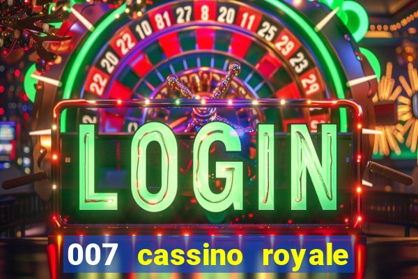 007 cassino royale filme completo dublado