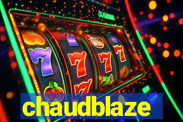 chaudblaze