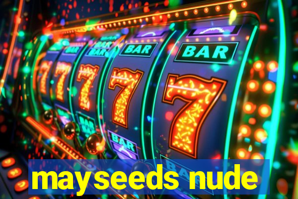 mayseeds nude