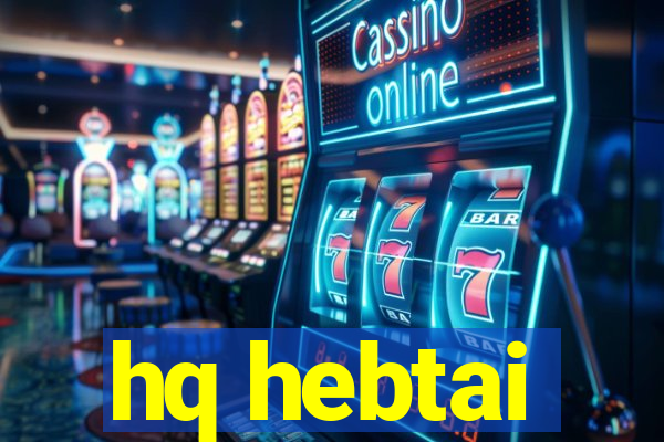 hq hebtai