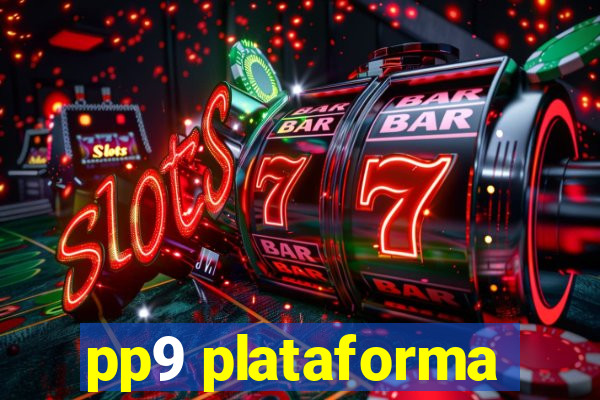 pp9 plataforma