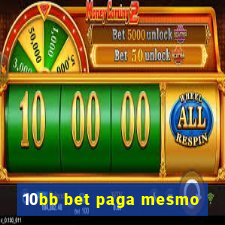 10bb bet paga mesmo