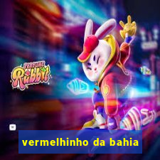 vermelhinho da bahia