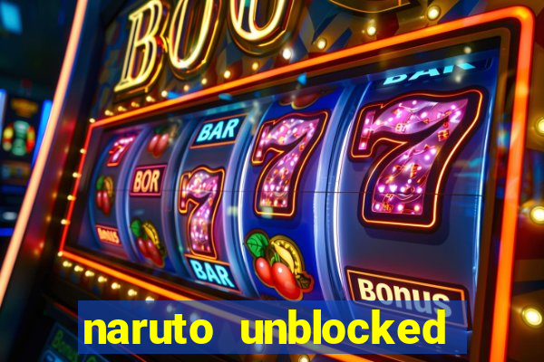 naruto unblocked games 76