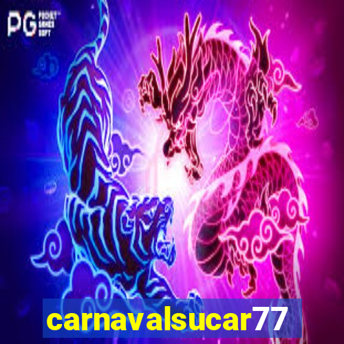 carnavalsucar777
