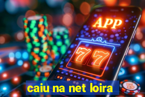 caiu na net loira