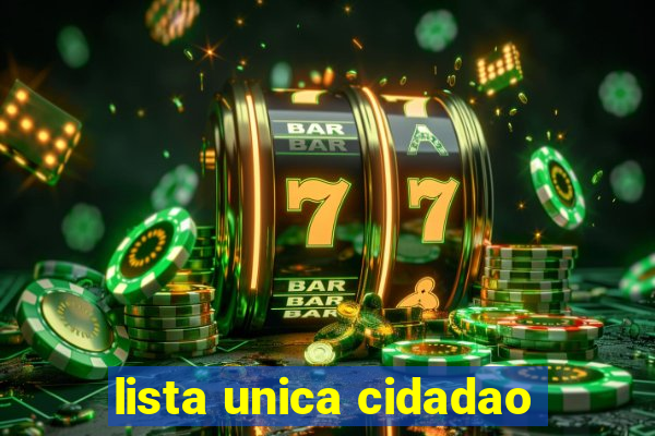 lista unica cidadao