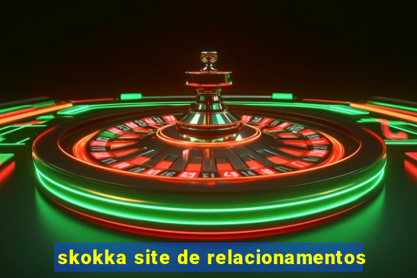 skokka site de relacionamentos
