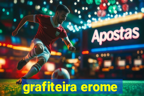 grafiteira erome