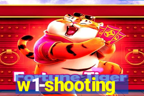 w1-shooting