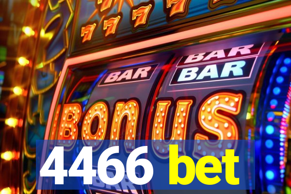 4466 bet