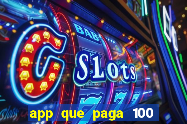 app que paga 100 reais por dia