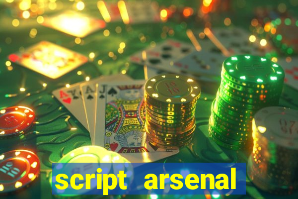 script arsenal pastebin aimbot
