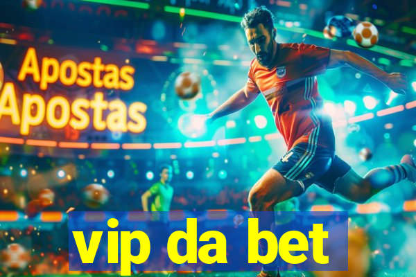 vip da bet