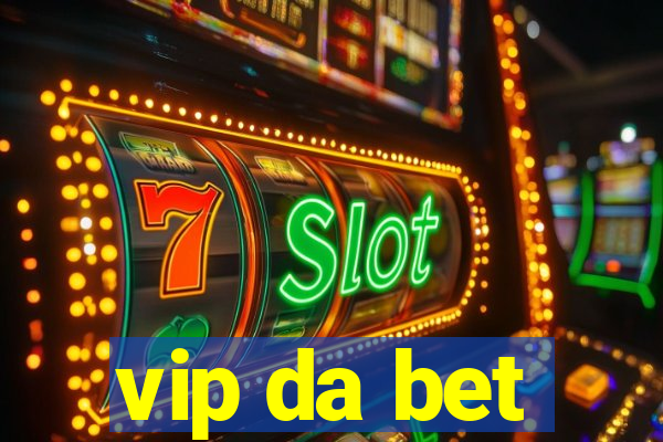 vip da bet