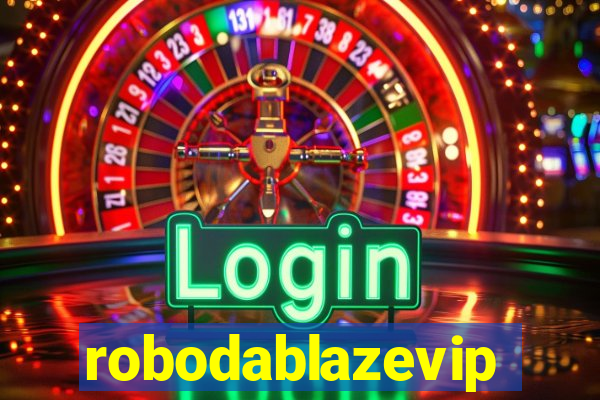 robodablazevip