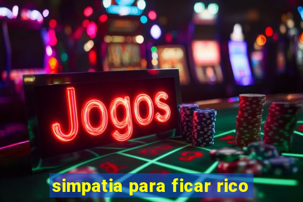 simpatia para ficar rico